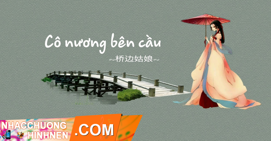 Nhạc Chuông Cô Nương Bên Cầu Tiktok