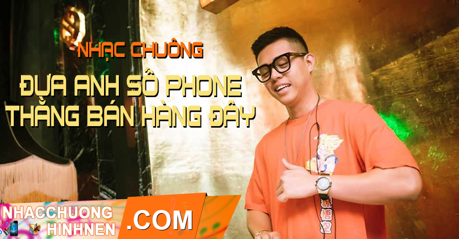 nhac chuong dua anh so phone thang ban hang day remix dj tilo