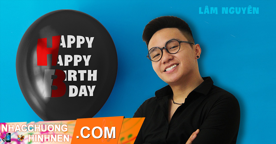 Nhạc Chuông Happy Happy Birthday - Lâm Nguyên