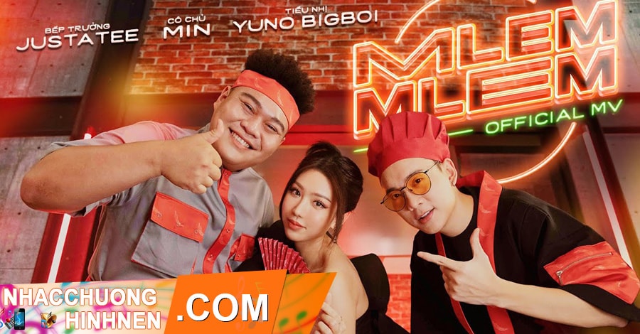 Nhạc Chuông MLEM MLEM (Ver 2) - MIN, JustaTee, Yuno Bigboi