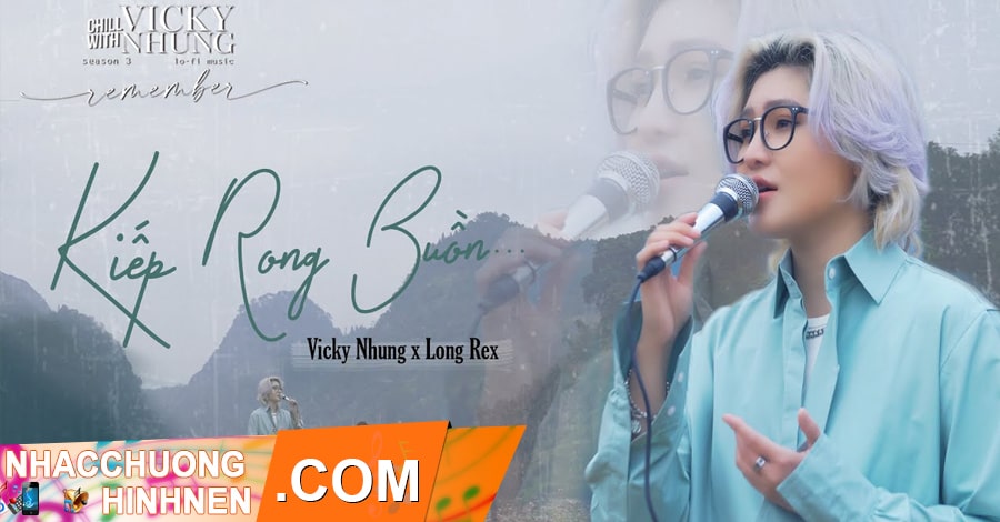 Nhạc Chuông Kiếp Rong Buồn (Lofi Ver) - Vicky Nhung, Long Rex