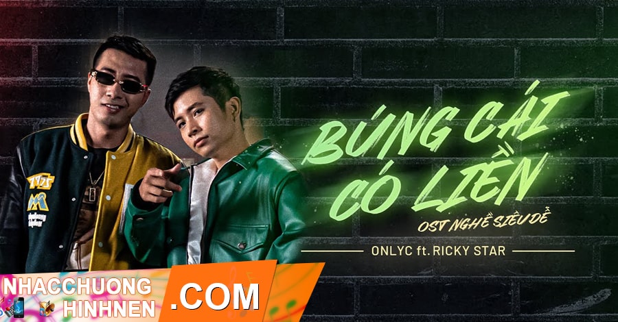 Nhạc Chuông Búng Cái Có Liền - Only C, Ricky Star (OST Nghề Siêu Dễ)