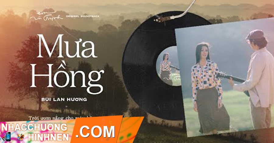 Nhạc Chuông Mưa Hồng (OST Em Và Trịnh) - Bùi Lan Hương