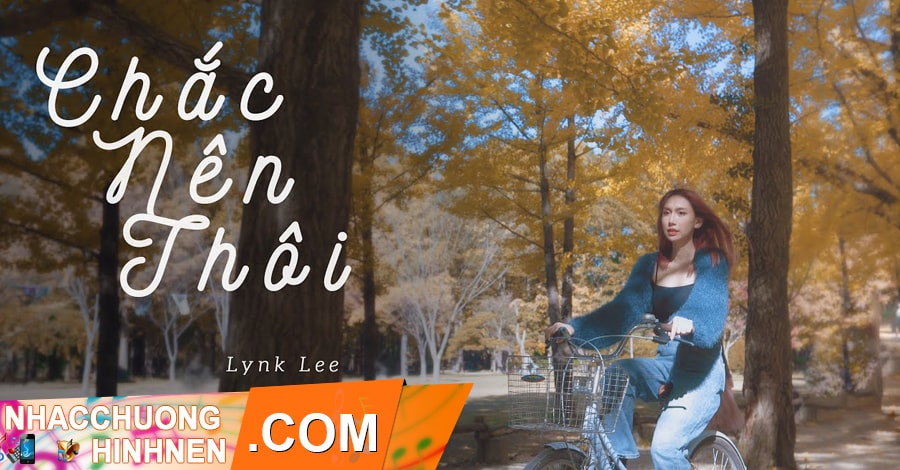 Nhạc Chuông Chắc Nên Thôi - Lynk Lee